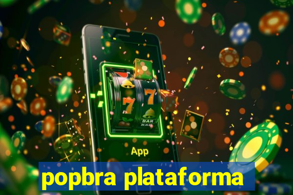 popbra plataforma